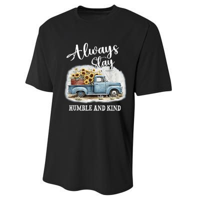 Sunflower Truck Farm Always Stay Humble And Kind Performance Sprint T-Shirt