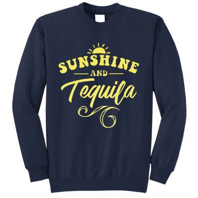 SUNSHINE & TEQUILA Funny Positive Vibe Message Cinco De Mayo Tall Sweatshirt