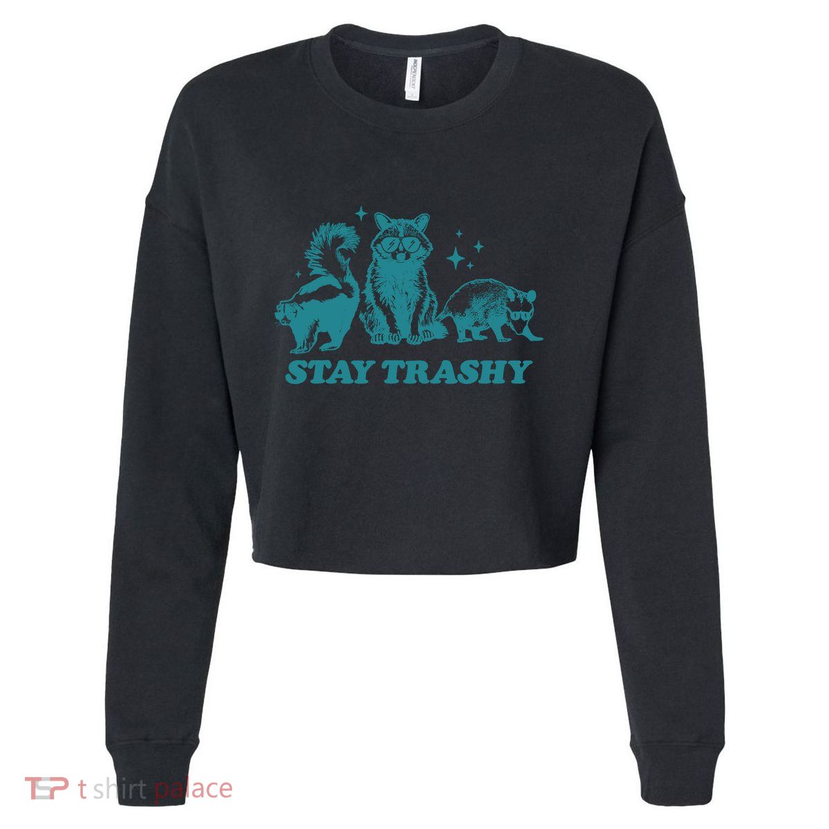Stay Trashy Funny Raccoon Opossum Skunk Trash Panda Meme Cropped Pullover Crew