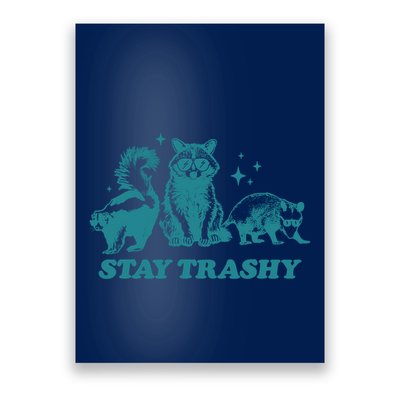 Stay Trashy Funny Raccoon Opossum Skunk Trash Panda Meme Poster