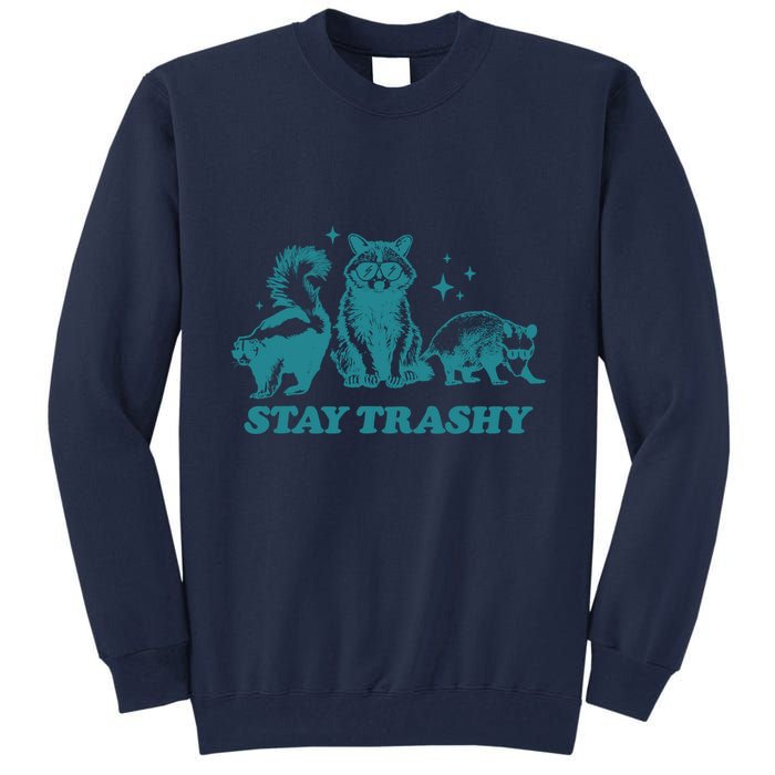 Stay Trashy Funny Raccoon Opossum Skunk Trash Panda Meme Tall Sweatshirt