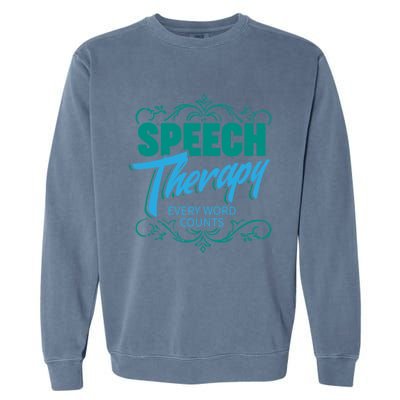 Speech Therapy Funny Gift For Speech Language Pathologist Gift Garment-Dyed Sweatshirt