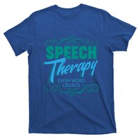 Speech Therapy Funny Gift For Speech Language Pathologist Gift T-Shirt