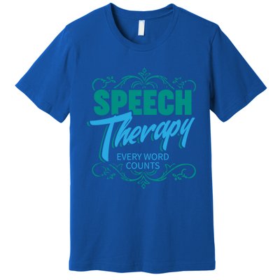 Speech Therapy Funny Gift For Speech Language Pathologist Gift Premium T-Shirt