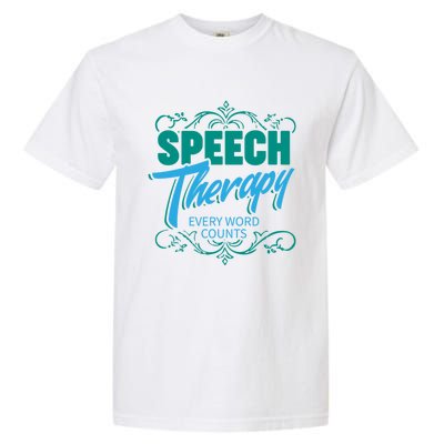 Speech Therapy Funny Gift For Speech Language Pathologist Gift Garment-Dyed Heavyweight T-Shirt