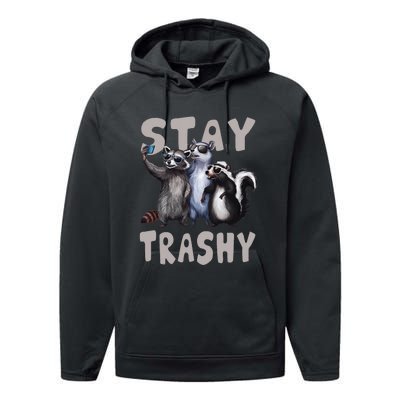 Stay Trashy Funny Raccoon Opossum Skunk Performance Fleece Hoodie