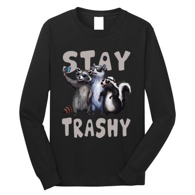 Stay Trashy Funny Raccoon Opossum Skunk Long Sleeve Shirt