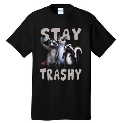 Stay Trashy Funny Raccoon Opossum Skunk Tall T-Shirt