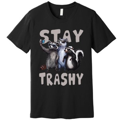 Stay Trashy Funny Raccoon Opossum Skunk Premium T-Shirt