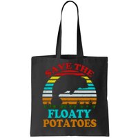 Save The Floaty Potatoes Tote Bag