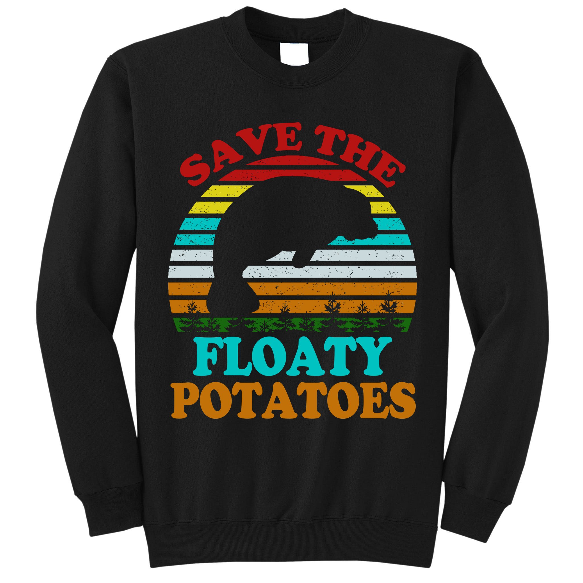 Save The Floaty Potatoes Tall Sweatshirt