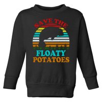 Save The Floaty Potatoes Toddler Sweatshirt