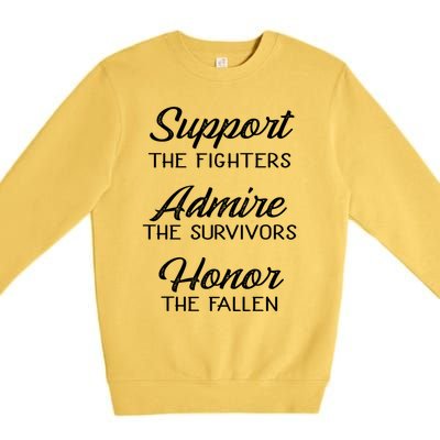 Support The Fighters Admire The Survivors Honor The Fallen Great Gift Premium Crewneck Sweatshirt