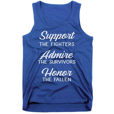 Support The Fighters Admire The Survivors Honor The Fallen Great Gift Tank Top