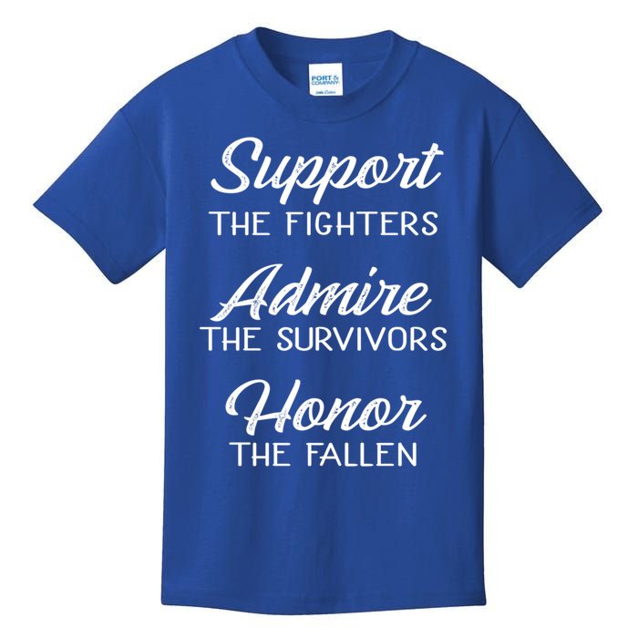 Support The Fighters Admire The Survivors Honor The Fallen Great Gift Kids T-Shirt