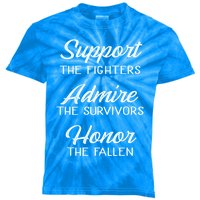 Support The Fighters Admire The Survivors Honor The Fallen Great Gift Kids Tie-Dye T-Shirt