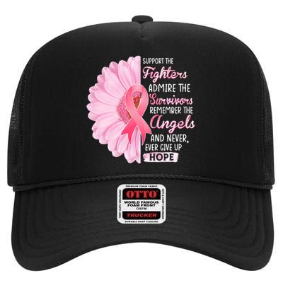 Support The Fighters Admire The Survivors Breast Cancer High Crown Mesh Back Trucker Hat