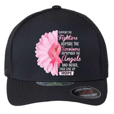 Support The Fighters Admire The Survivors Breast Cancer Flexfit Unipanel Trucker Cap