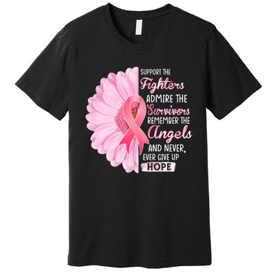 Support The Fighters Admire The Survivors Breast Cancer Premium T-Shirt