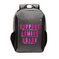 Support The Fighter Admire The Survivor Honor The Taken Cancer Awareness Vector Backpack