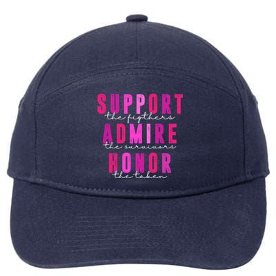 Support The Fighter Admire The Survivor Honor The Taken Cancer Awareness 7-Panel Snapback Hat