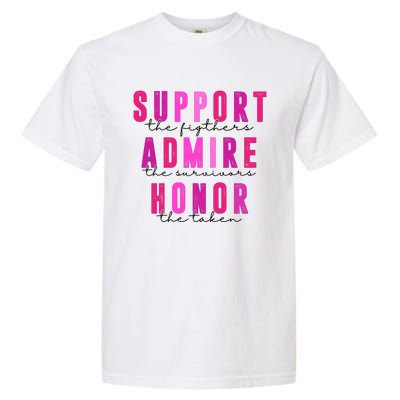 Support The Fighter Admire The Survivor Honor The Taken Cancer Awareness Garment-Dyed Heavyweight T-Shirt