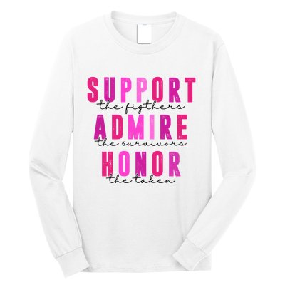 Support The Fighter Admire The Survivor Honor The Taken Cancer Awareness Long Sleeve Shirt