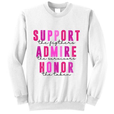 Support The Fighter Admire The Survivor Honor The Taken Cancer Awareness Sweatshirt