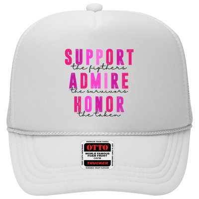 Support The Fighter Admire The Survivor Honor The Taken Cancer Awareness Trucker Hat