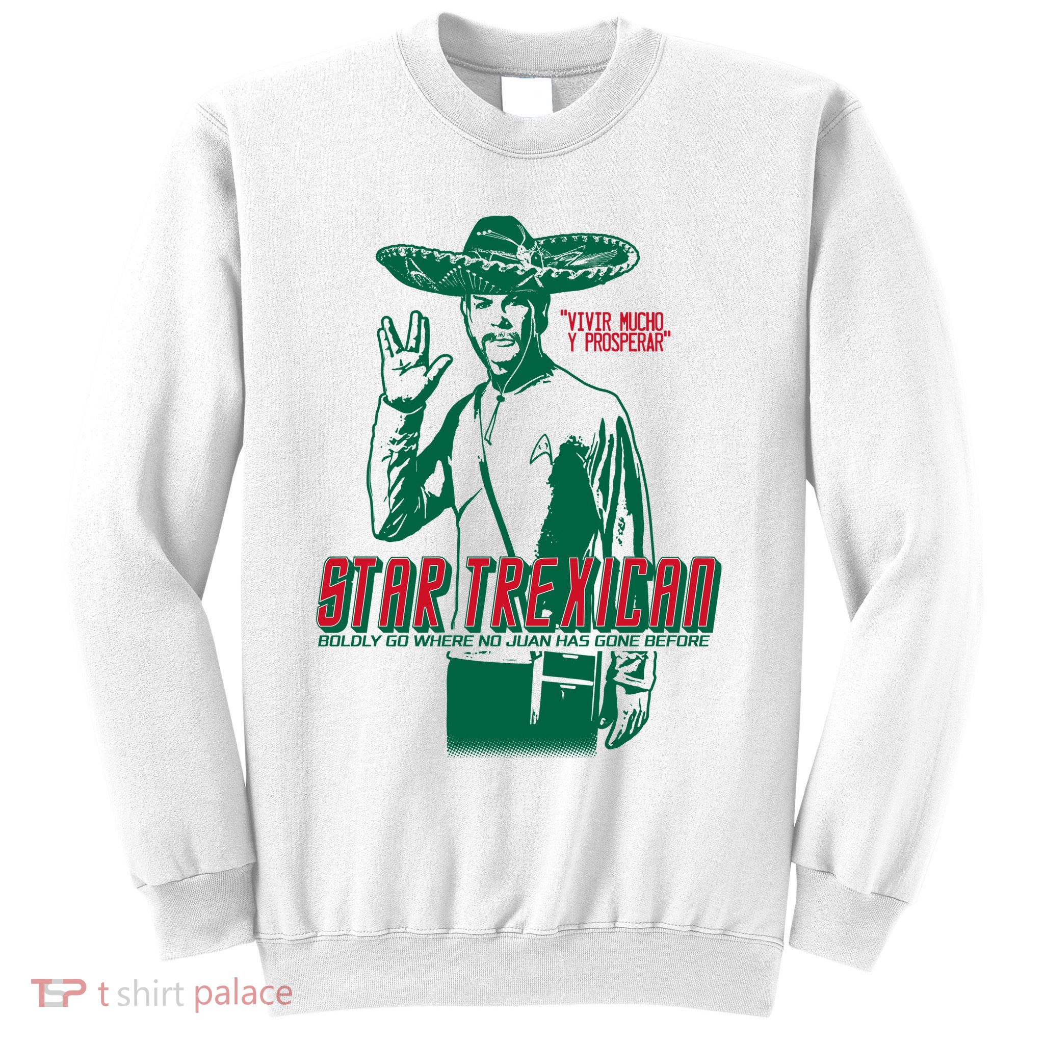 Star Trexican Funny Mexican Parody Prosperar Sweatshirt