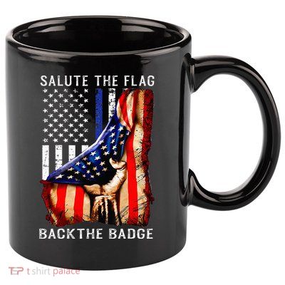 Salute The Flag Back The Badge Flag Police Hand 11oz C Handle Ceramic Mug