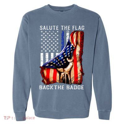 Salute The Flag Back The Badge Flag Police Hand Garment-Dyed Sweatshirt