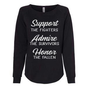 Support The Fighters Admire The Survivors Honor The Fallen Cool Gift Womens California Wash Sweatshirt