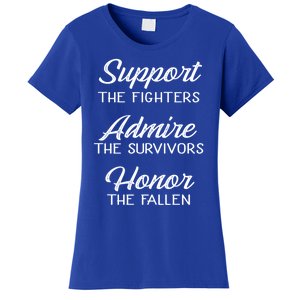 Support The Fighters Admire The Survivors Honor The Fallen Cool Gift Women's T-Shirt