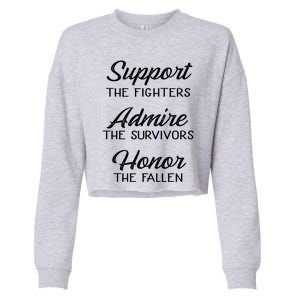 Support The Fighters Admire The Survivors Honor The Fallen Cool Gift Cropped Pullover Crew