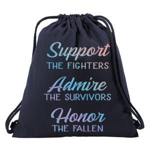 Support The Fighters Admire The Survivors Honor The Fallen Gift Drawstring Bag