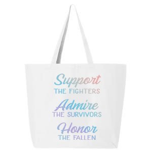 Support The Fighters Admire The Survivors Honor The Fallen Gift 25L Jumbo Tote