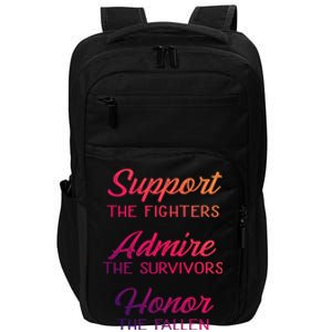 Support The Fighters Admire The Survivors Honor The Fallen Cute Gift Impact Tech Backpack