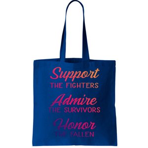 Support The Fighters Admire The Survivors Honor The Fallen Cute Gift Tote Bag