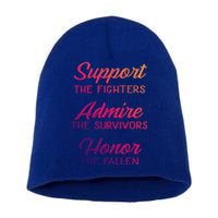 Support The Fighters Admire The Survivors Honor The Fallen Cute Gift Short Acrylic Beanie