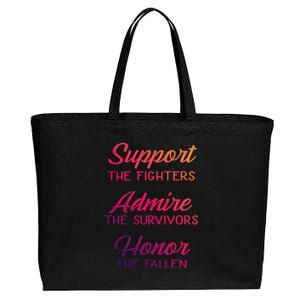 Support The Fighters Admire The Survivors Honor The Fallen Cute Gift Cotton Canvas Jumbo Tote