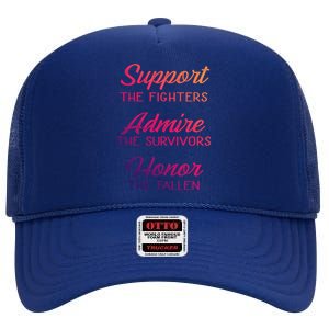 Support The Fighters Admire The Survivors Honor The Fallen Cute Gift High Crown Mesh Back Trucker Hat