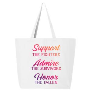 Support The Fighters Admire The Survivors Honor The Fallen Cute Gift 25L Jumbo Tote