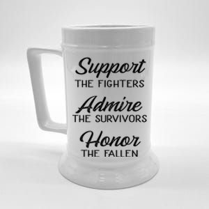 Support The Fighters Admire The Survivors Honor The Fallen Great Gift Beer Stein