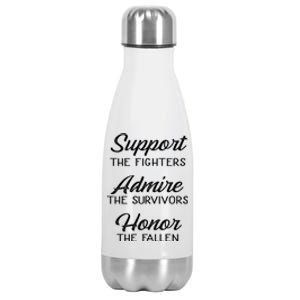 Support The Fighters Admire The Survivors Honor The Fallen Great Gift Stainless Steel Insulated Water Bottle