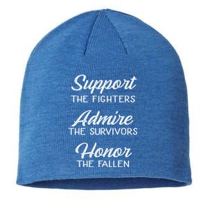 Support The Fighters Admire The Survivors Honor The Fallen Cool Gift Sustainable Beanie