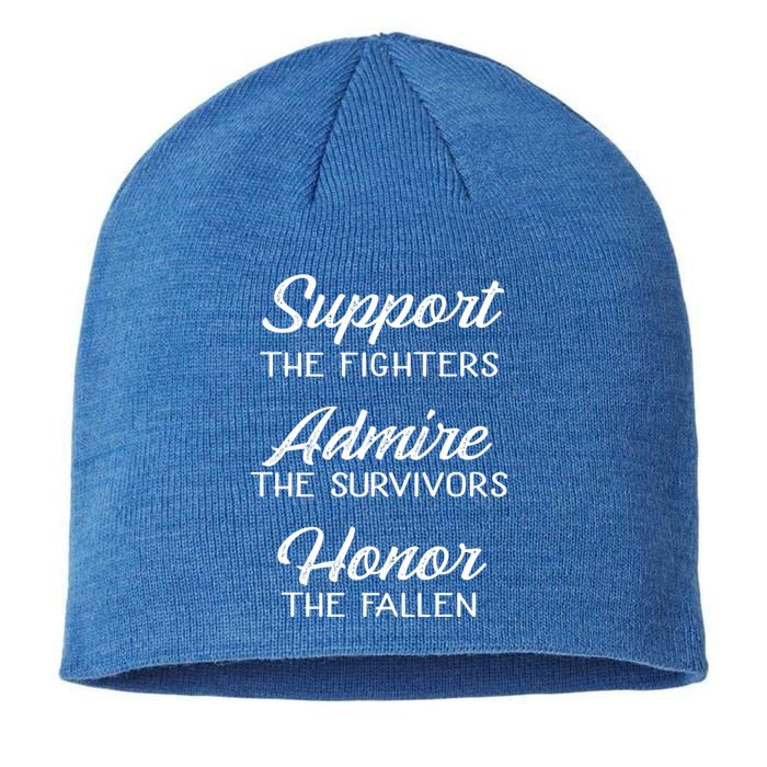 Support The Fighters Admire The Survivors Honor The Fallen Cool Gift Sustainable Beanie