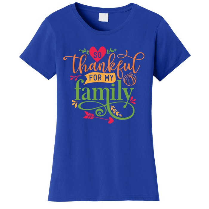 So Thankful For My Family Turkey Day Thanksgiving Gift Women's T-Shirt