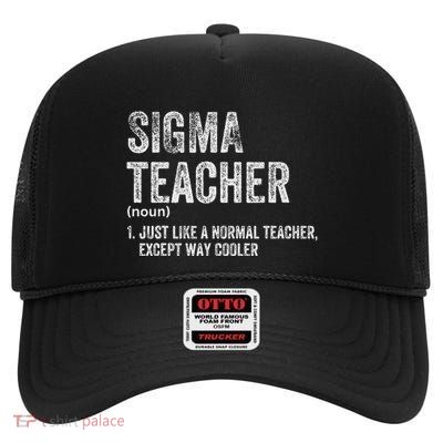 Sigma Teacher Funny Meme Sigma High Crown Mesh Back Trucker Hat