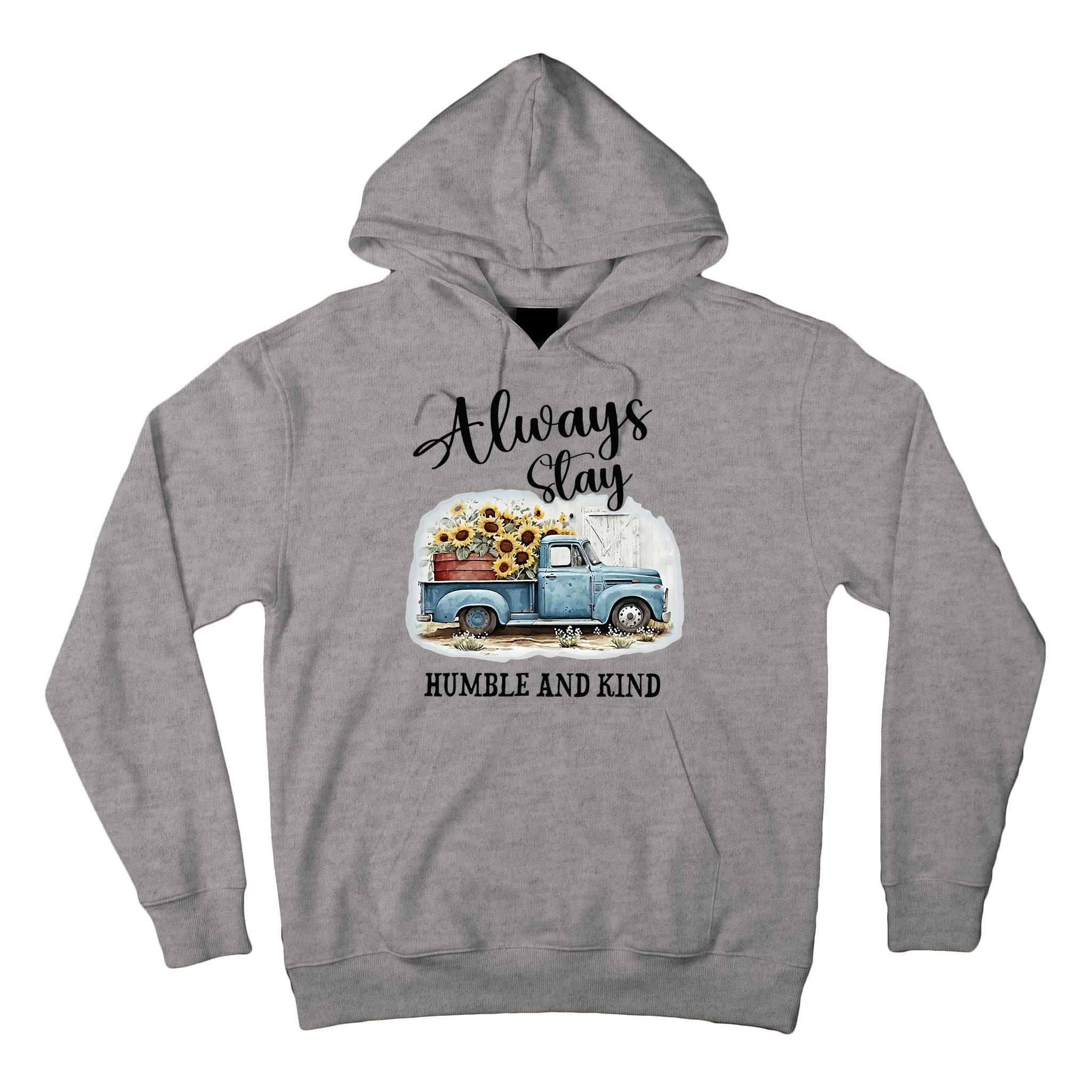 Sunflower Truck Farm Always Stay Humble And Kind Tall Hoodie